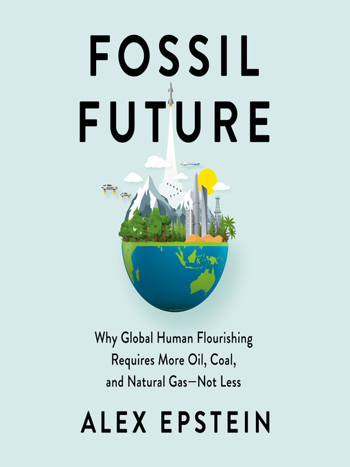 Title details for Fossil Future by Alex Epstein - Available